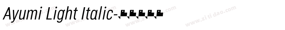 Ayumi Light Italic字体转换